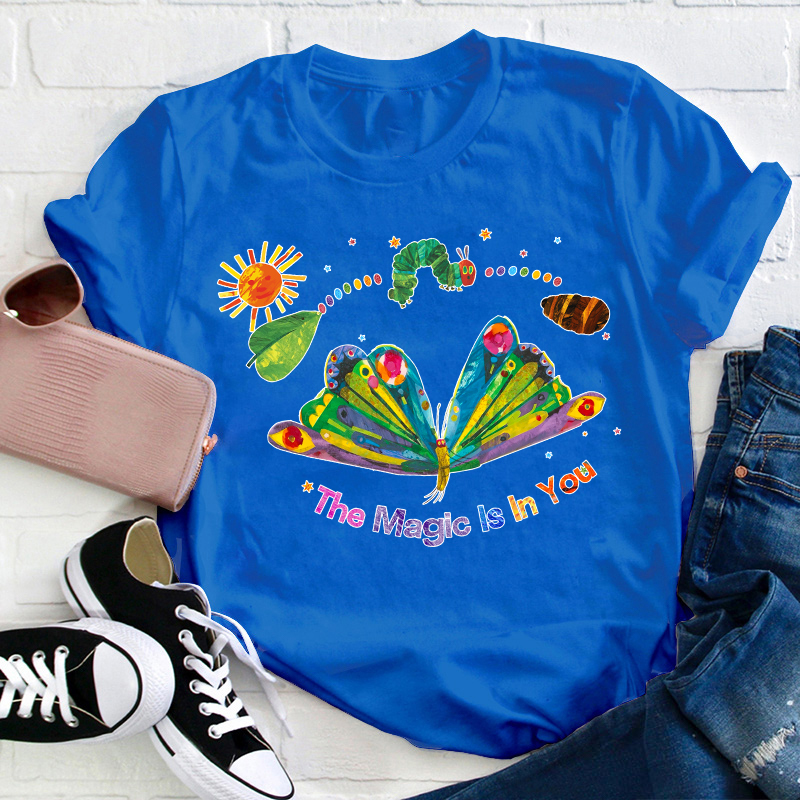 The Magic Is In You Teacher T-Shirt