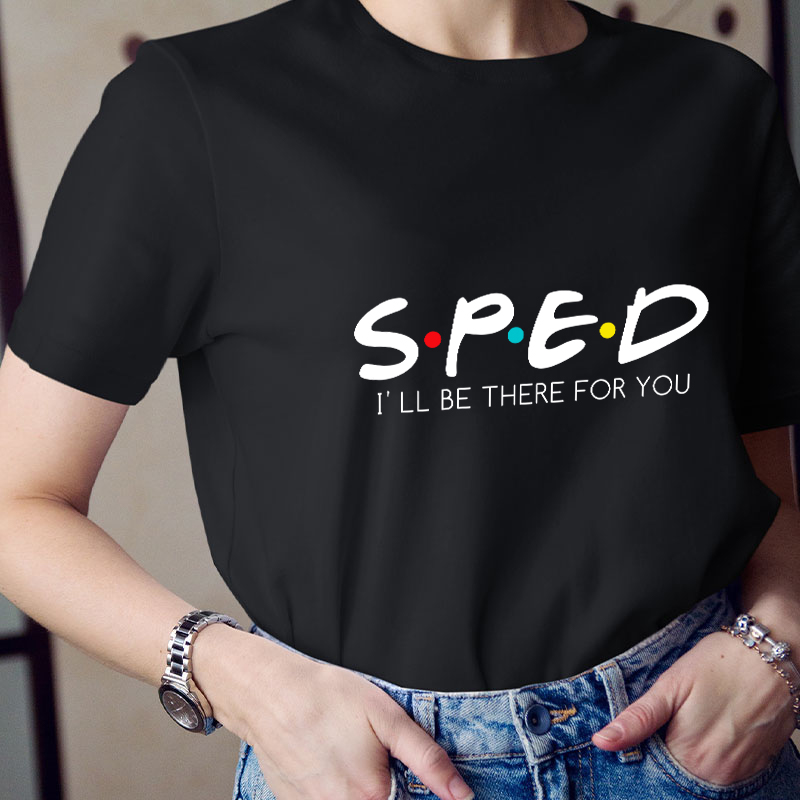 I'll Be There For You Teacher T-Shirt