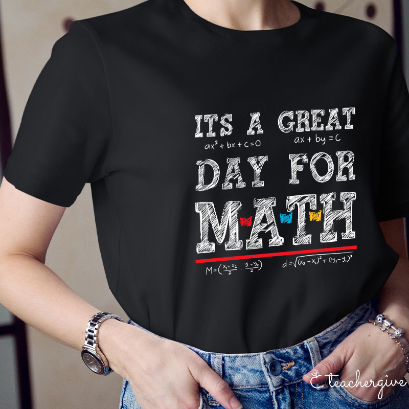 Its A Great Day For Math Teacher T-Shirt