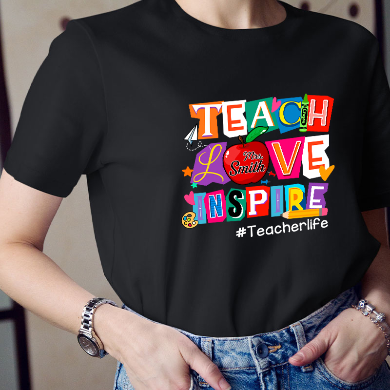 Personalized Teach Love Inspire Teacher T-Shirt