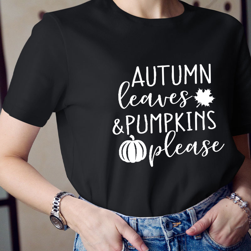 Autumn Leaves And Pumpkins Please Teacher T-Shirt