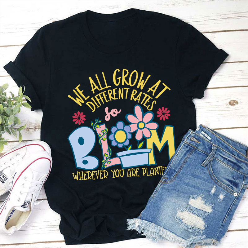 LatestWe All Grow at Different Rates Teacher T-Shirt for Sale-Teachersgram