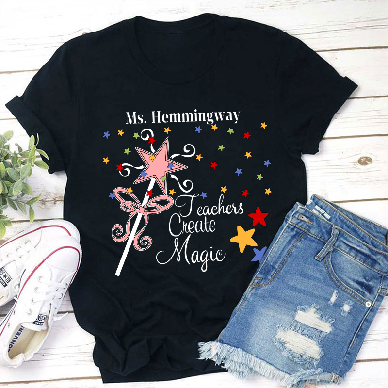 Personalized Teachers Create Magic Teacher T-Shirt