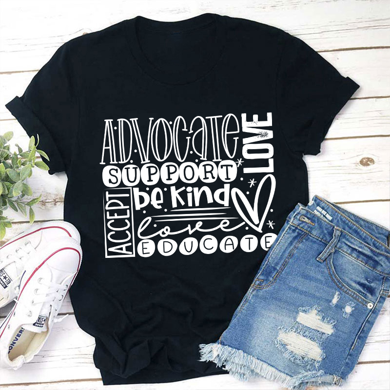 LatestAdvocate Love Support Kind Accept Educated Teacher T-Shirt for Sale-Teachersgram