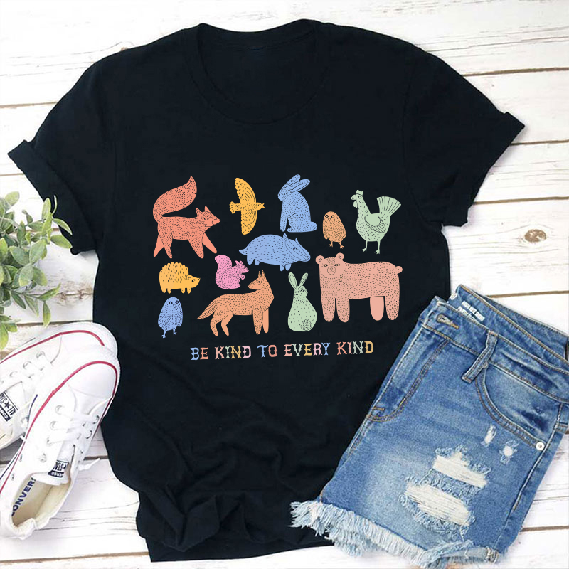 Be Kind To Every Kind Teacher T-Shirt
