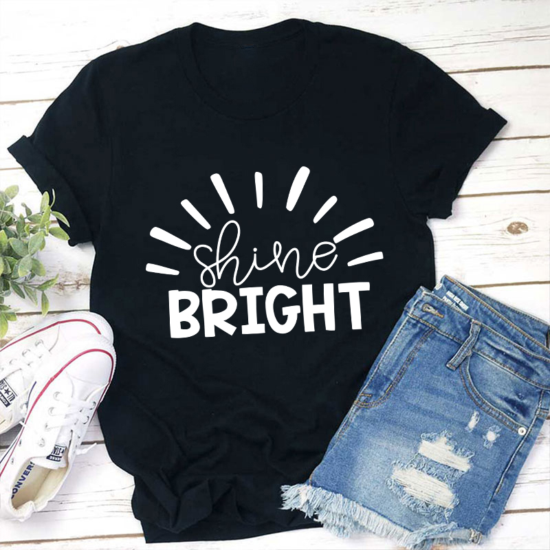 Shine Bright Teacher T-Shirt