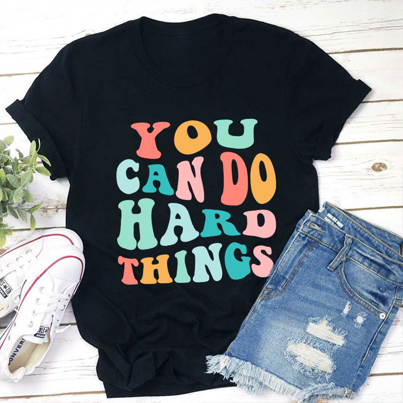 LatestYou Can Do Hard Things T-Shirt for Sale-Teachersgram