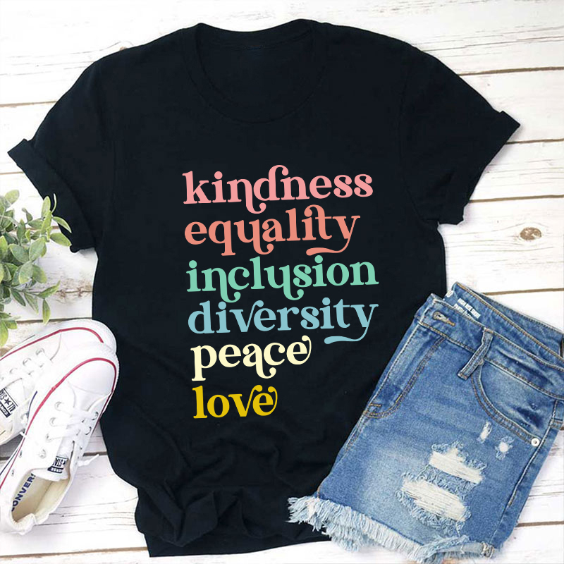 Kindness Equality Inclusion Diversity Peace Love Teacher T-Shirt Sale-Teachersgram