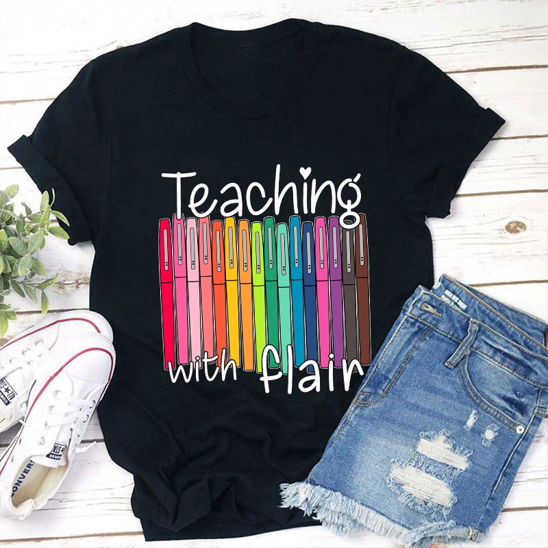 Teaching With Flair Teacher T-Shirt