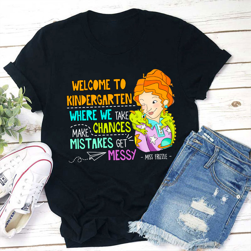 Personalized Grade Takes Chances Make Mistakes Get Messy Teacher T-Shirt