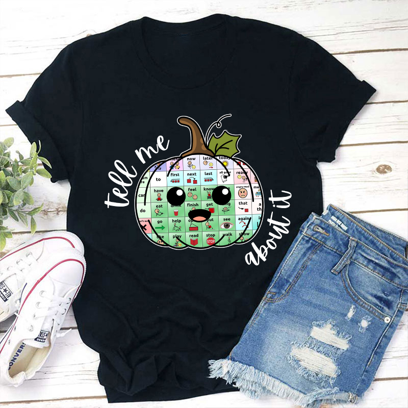 Tell Me About It Teacher T-Shirt