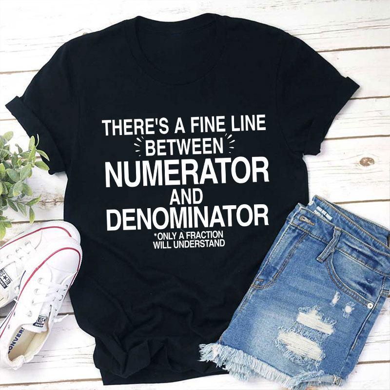 There's A Fine Line Between Teacher T-Shirt