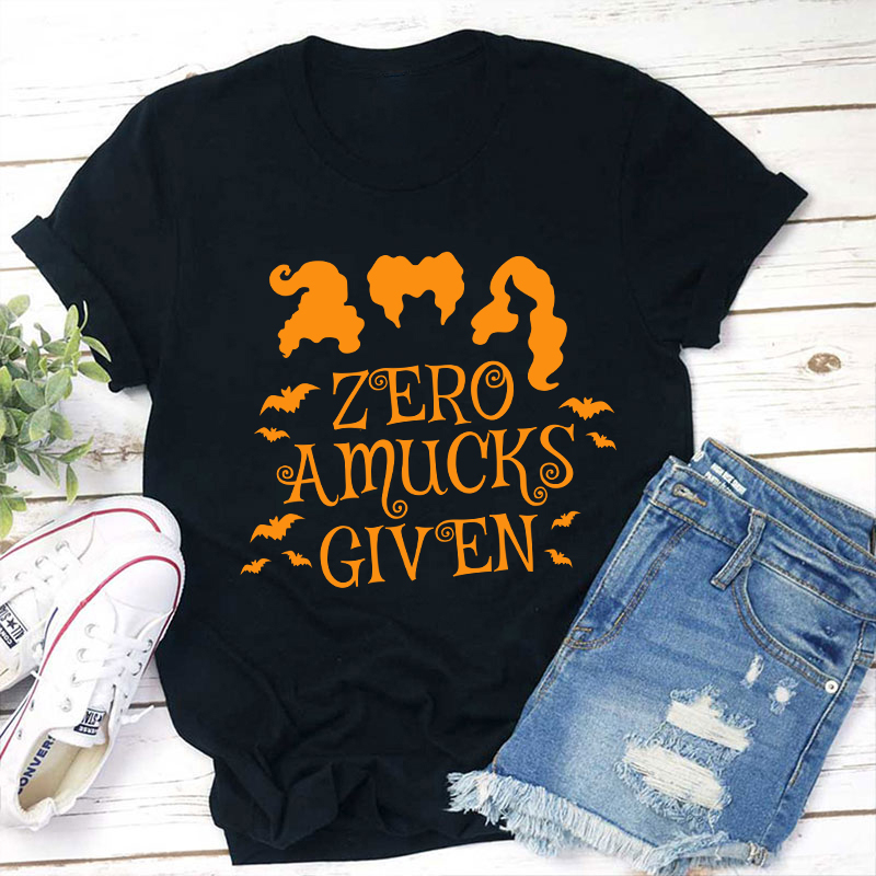 Zero Amucks Given Teacher T-Shirt