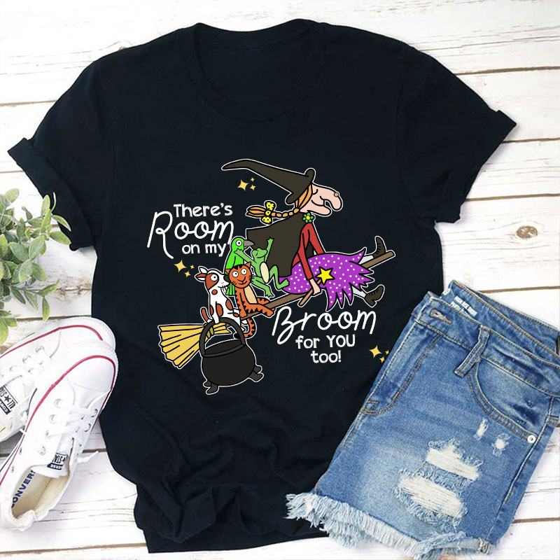 There's Room On My Broom For You Too Teacher T-Shirt