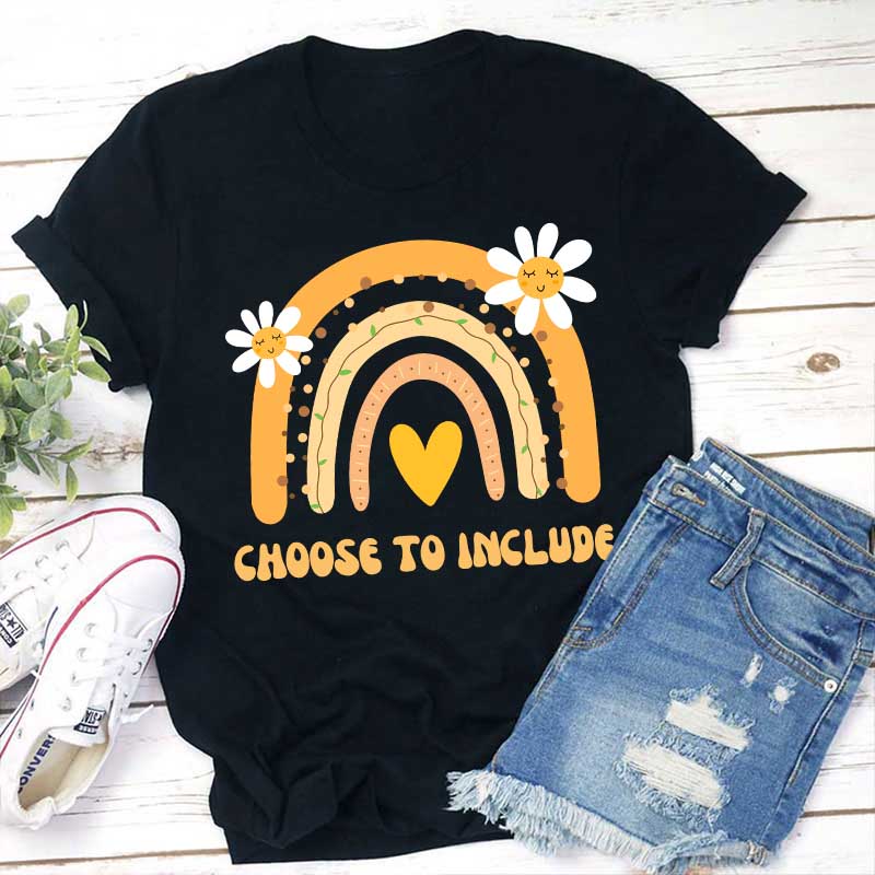 Choose To Include Teacher T-Shirt