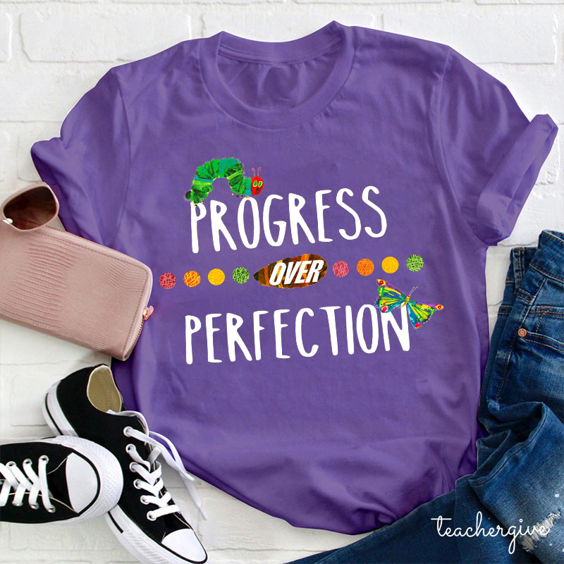 Progress Over Perfection The Very Hungry Caterpillar Rainbow Teacher T-Shirt