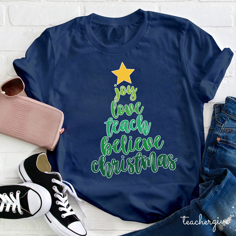 Joy Love Teach Believe Christmas Teacher T-Shirt