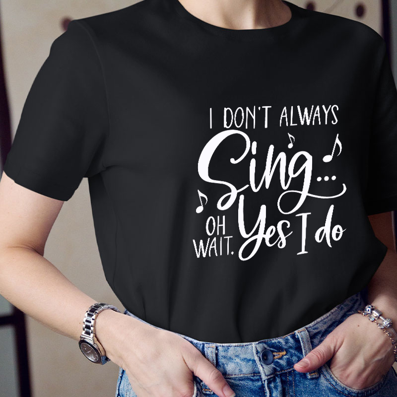 Oh Wait Yes I Do Teacher T-Shirt