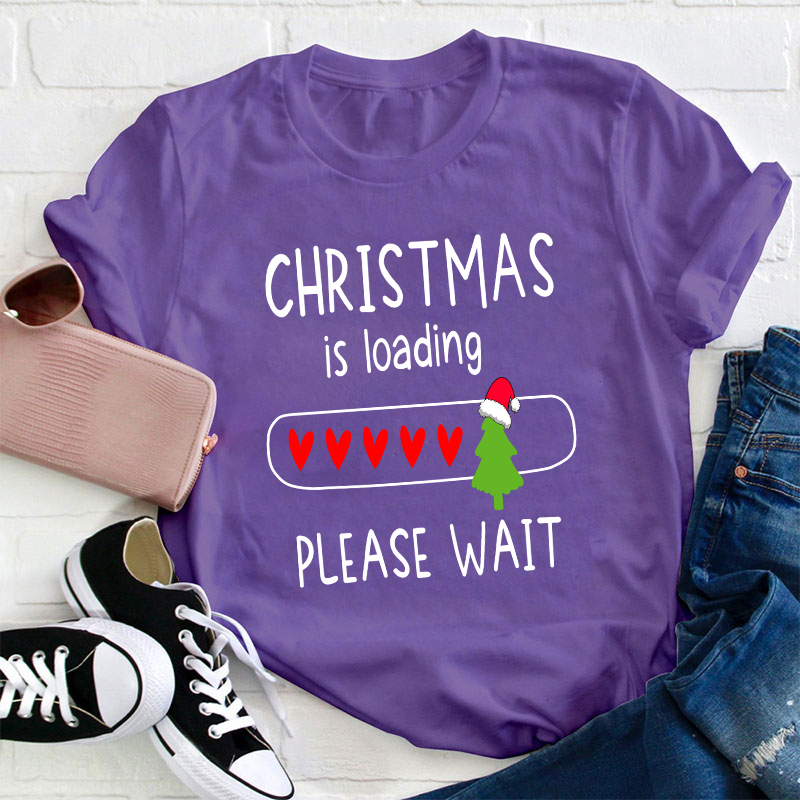 Christmas Is Loading Please Wait Teacher T-Shirt