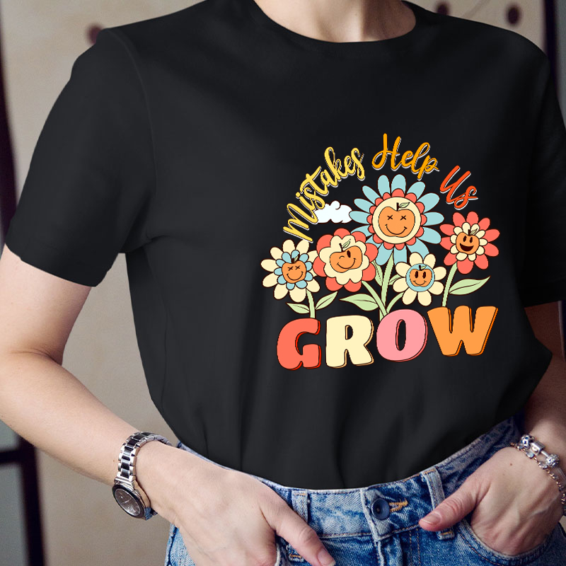 Mistakes Help Us Grow Teacher T-Shirt