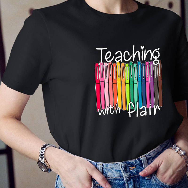 Teaching With Flair Teacher T-Shirt