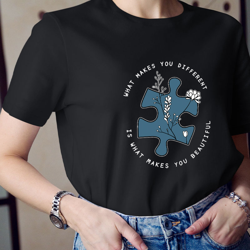What Makes You Different Is What Makes You Beautiful Teacher T-Shirt