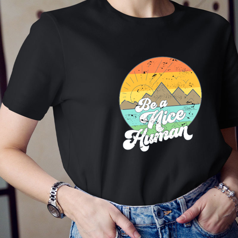 Be A Nice Human Teacher T-Shirt
