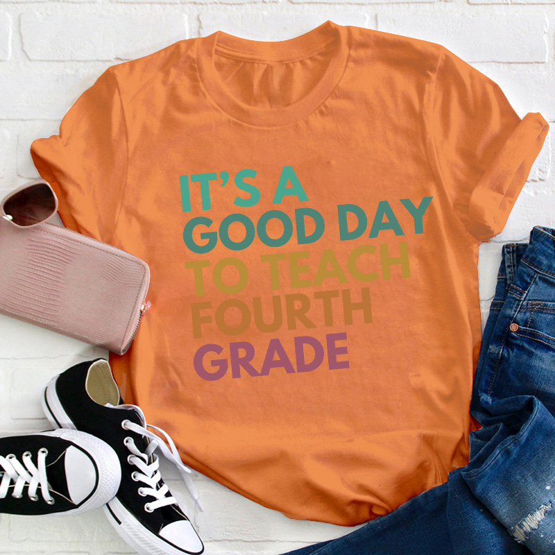Personalized Grade It's A Good Day To Teach Teacher T-Shirt
