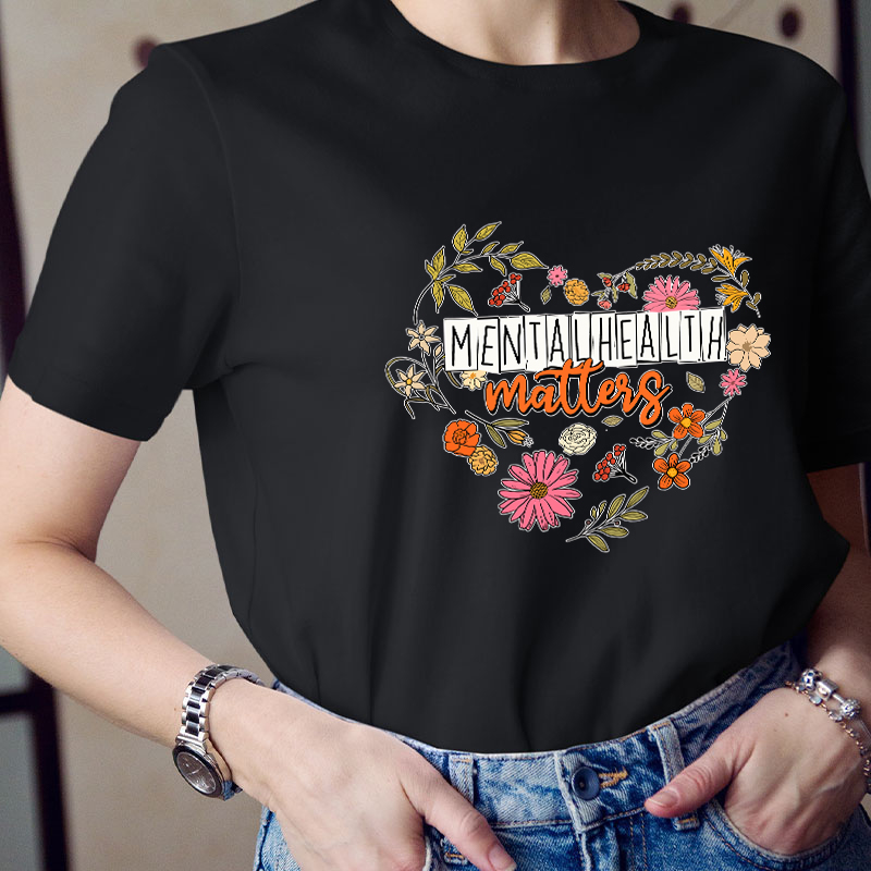 Mental Health Matters Teacher T-Shirt