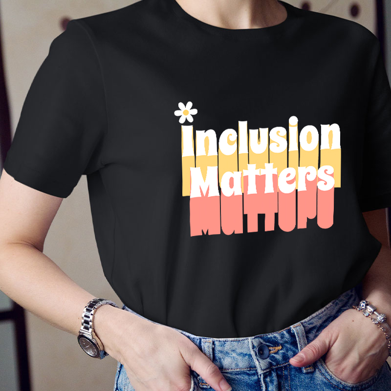 Inclusion Matters Teacher T-Shirt