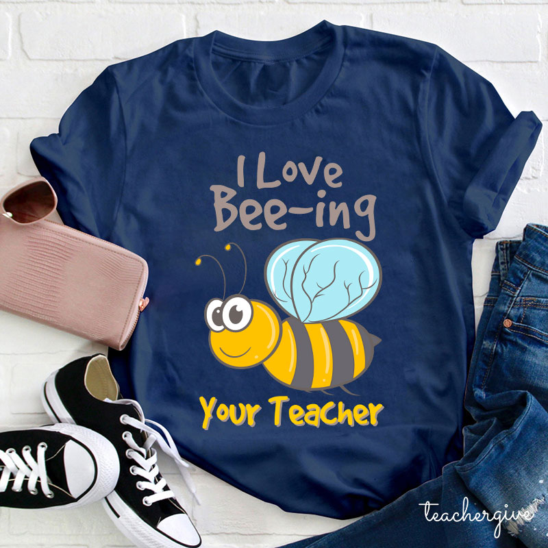 I Love Bee-ing Your Teacher T-Shirt
