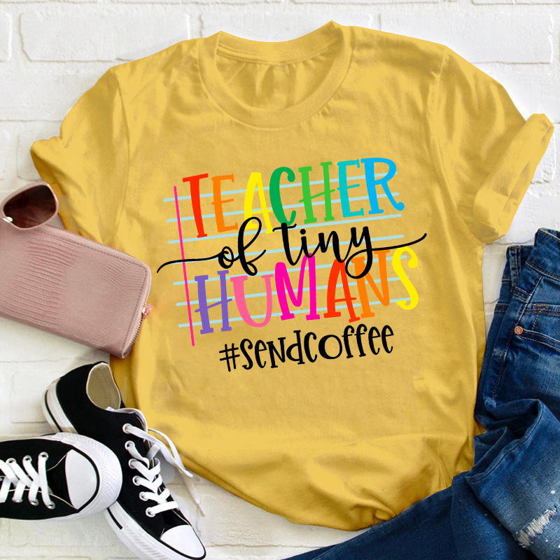 Teacher Of Tiny Humans Teacher T-Shirt