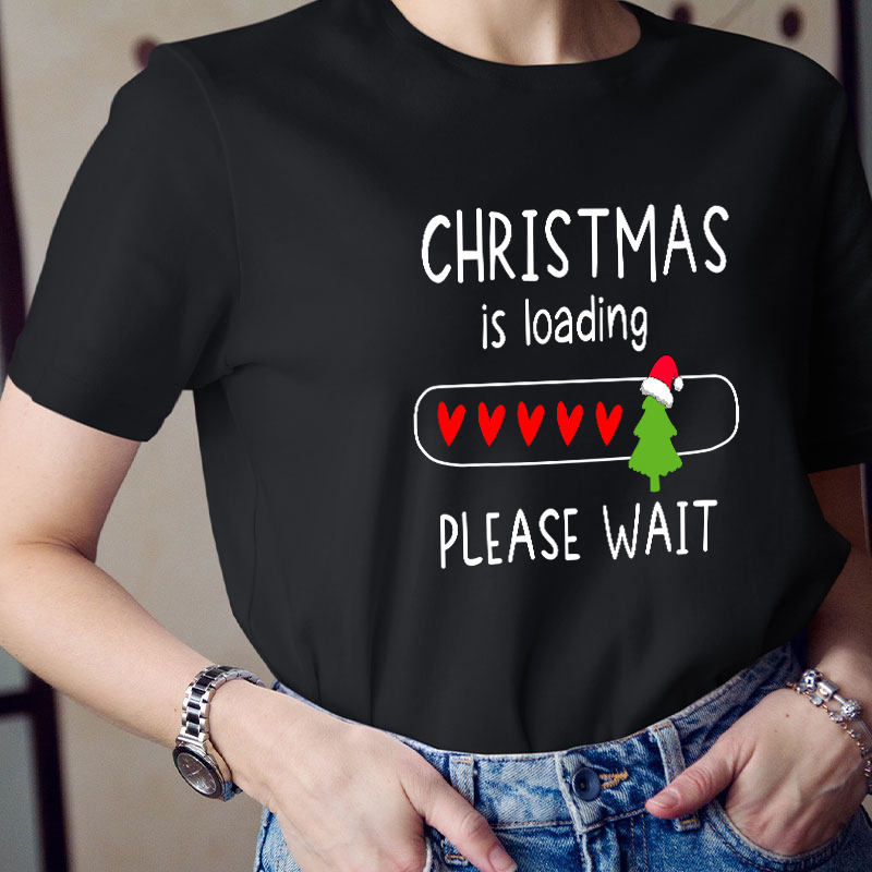 Christmas Is Loading Please Wait Teacher T-Shirt