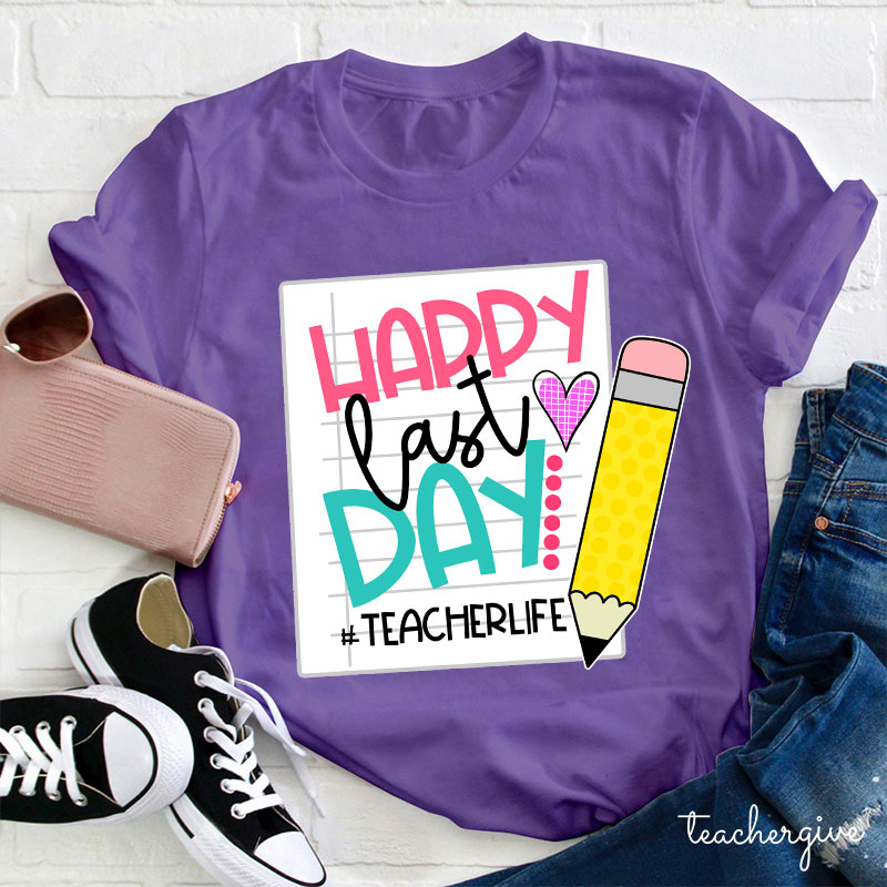Happy Last Day Pencil T-Shirt