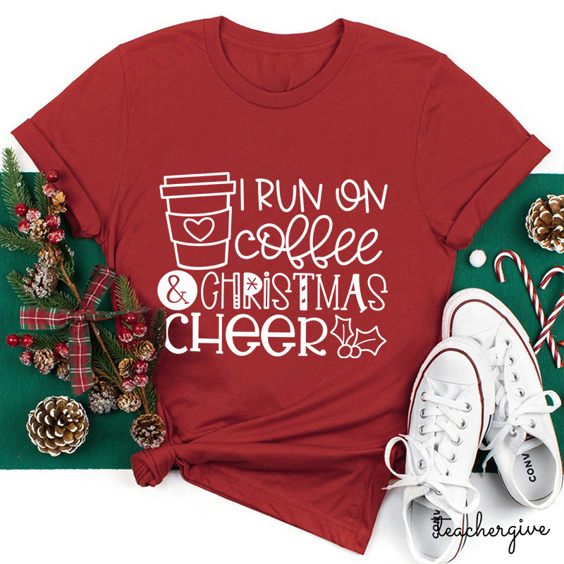 I Run On Coffee And Christmas Cheer Teacher T-Shirt