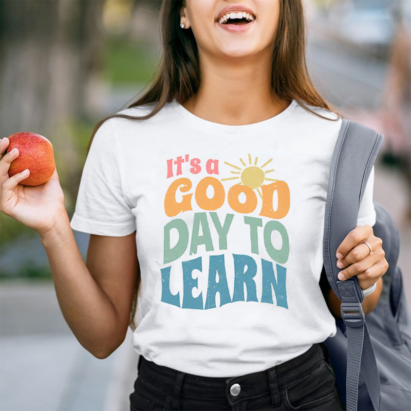 It's A GOOD  Day To Learn  Sunshine  T-Shirt