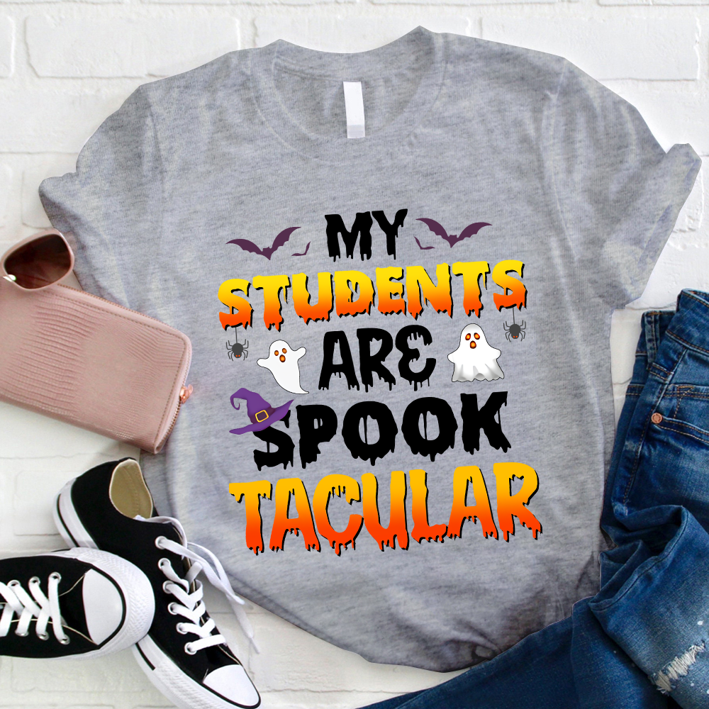 My Students Are Spook Tacular T-Shirt