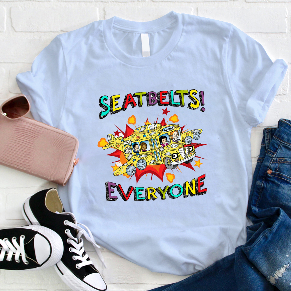 Fasten Your Seatbelts Everyone T-Shirt