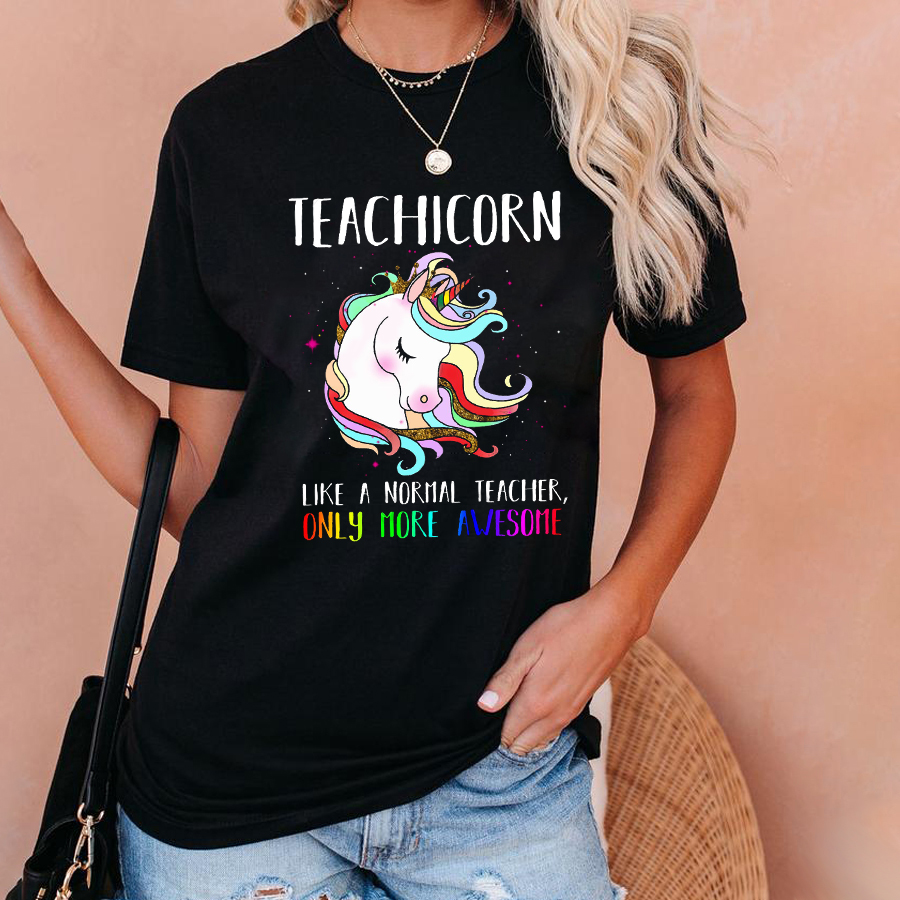 Teachicorn Like A Normal Teacher Only More Awesome T-Shirt