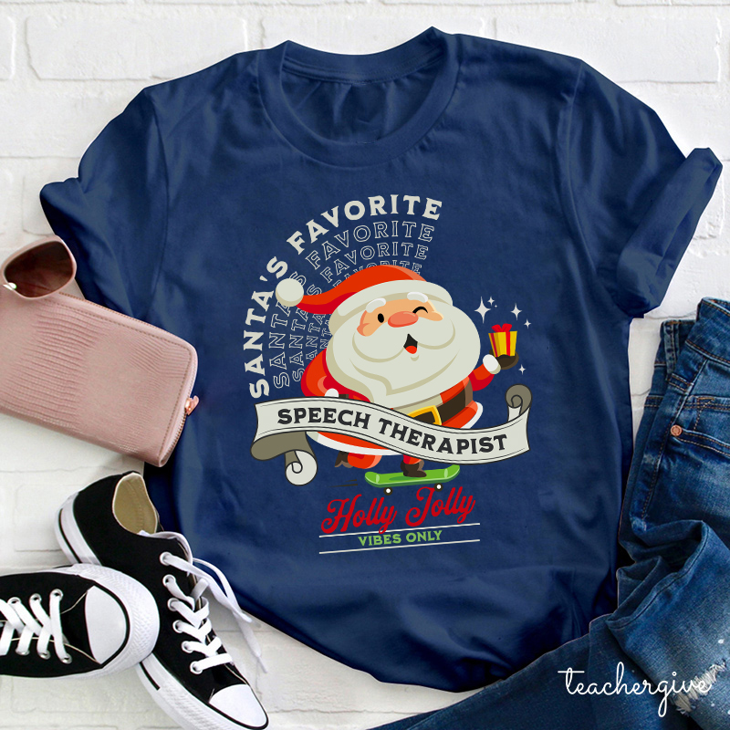 Santa's Favorite Speech Therapist Holly Jolly Vibes Only Teacher T-Shirt