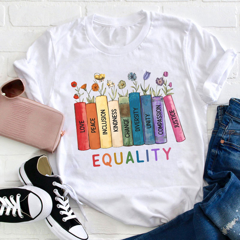 Equality Love Kindness Teacher T-Shirt