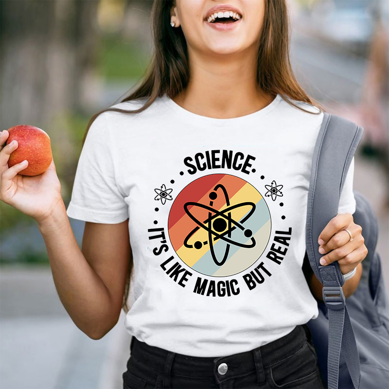 Science It's Like Magic But Real Teacher T-Shirt