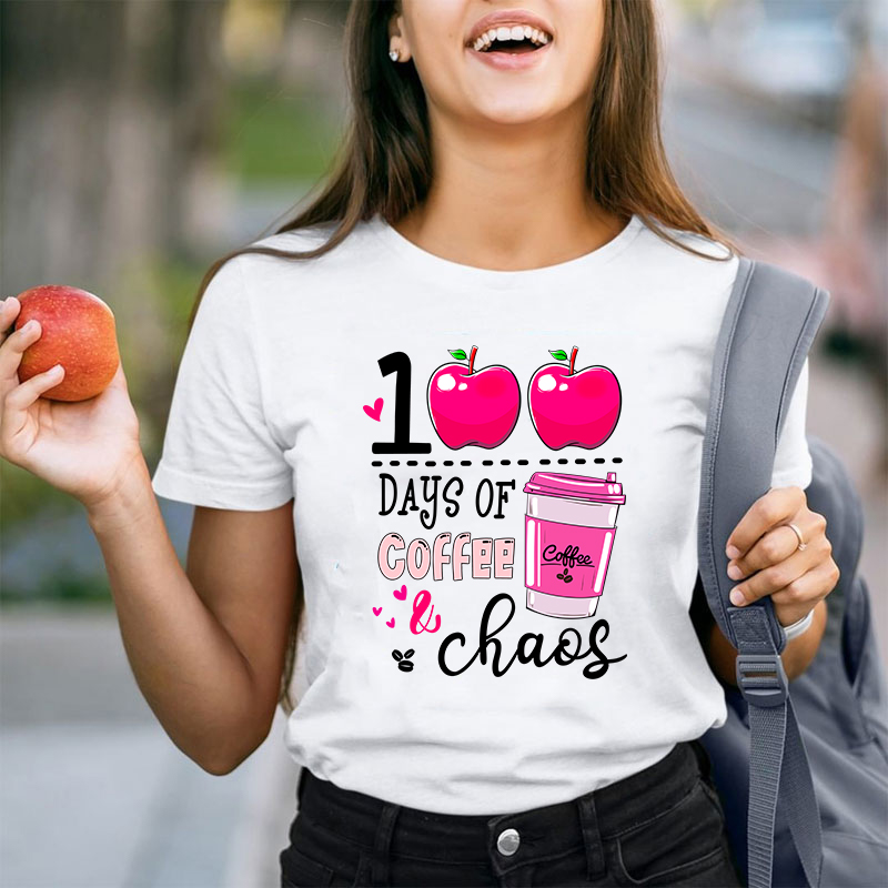 100 Days Of Coffee And Chaos Teacher T-Shirt