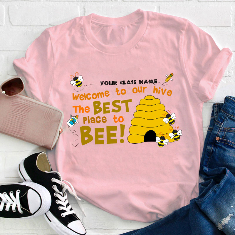 Personalized Welcome To Our Hive The Best Place To Bee Teacher T-Shirt