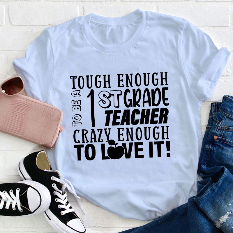 Personalized Crazy Enough To Love It Teacher T-Shirt