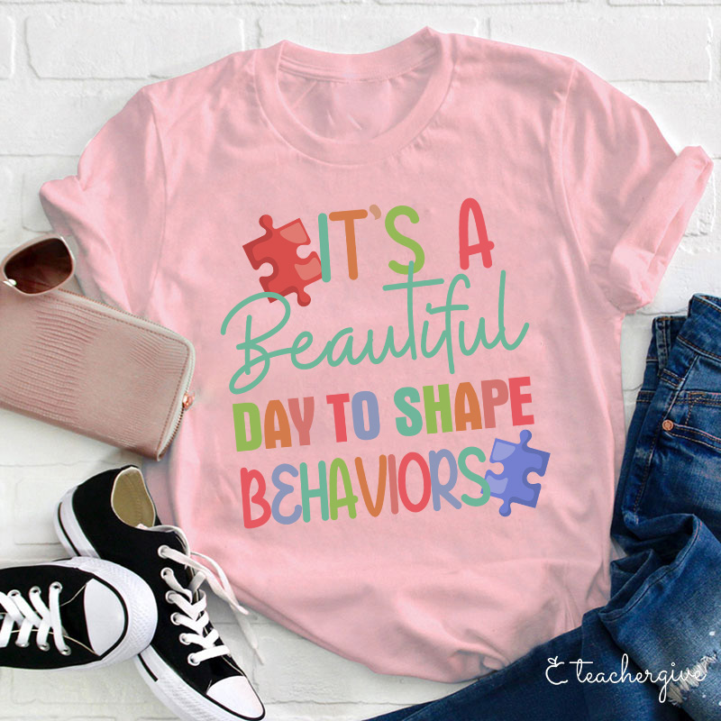 It's A Beautiful Day To Share Behaviors Teacher T-Shirt