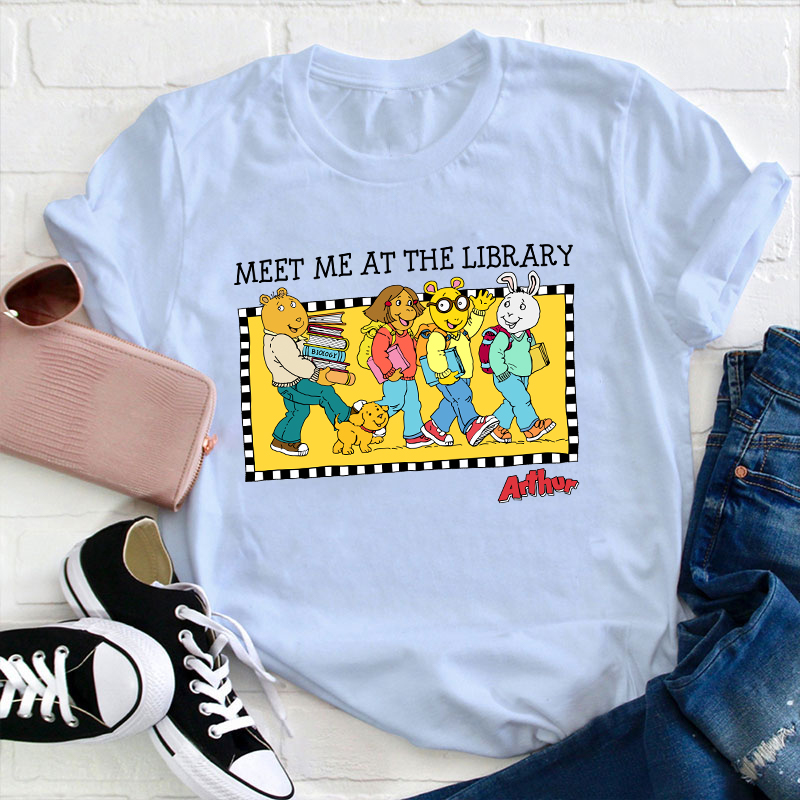 Meet Me At The Library Teacher T-Shirt