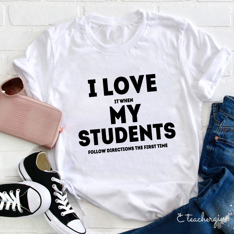 I Love My Students Teacher T-Shirt