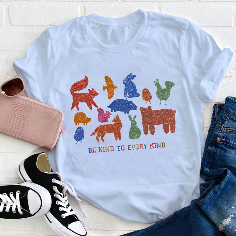 Be Kind To Every Kind Teacher T-Shirt