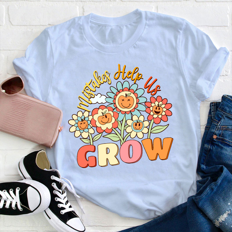 Mistakes Help Us Grow Teacher T-Shirt